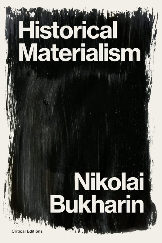 Book cover of Historical Materialism: A System Of Sociology by Nikolai Bukharin