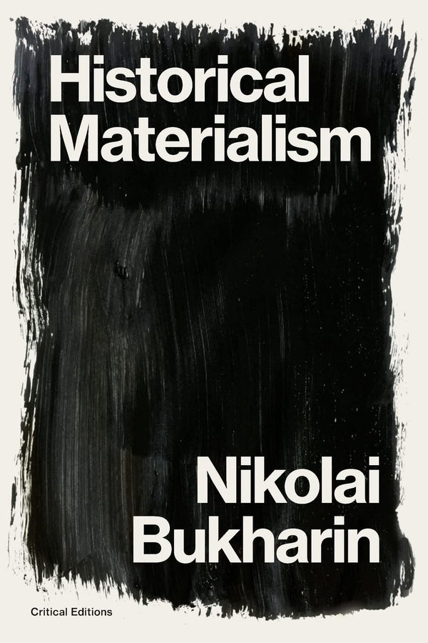 Book cover of Historical Materialism: A System Of Sociology by Nikolai Bukharin
