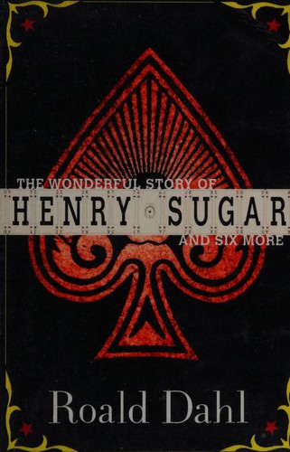 Book cover of The Wonderful Story of Henry Sugar and Six More by Roald Dahl