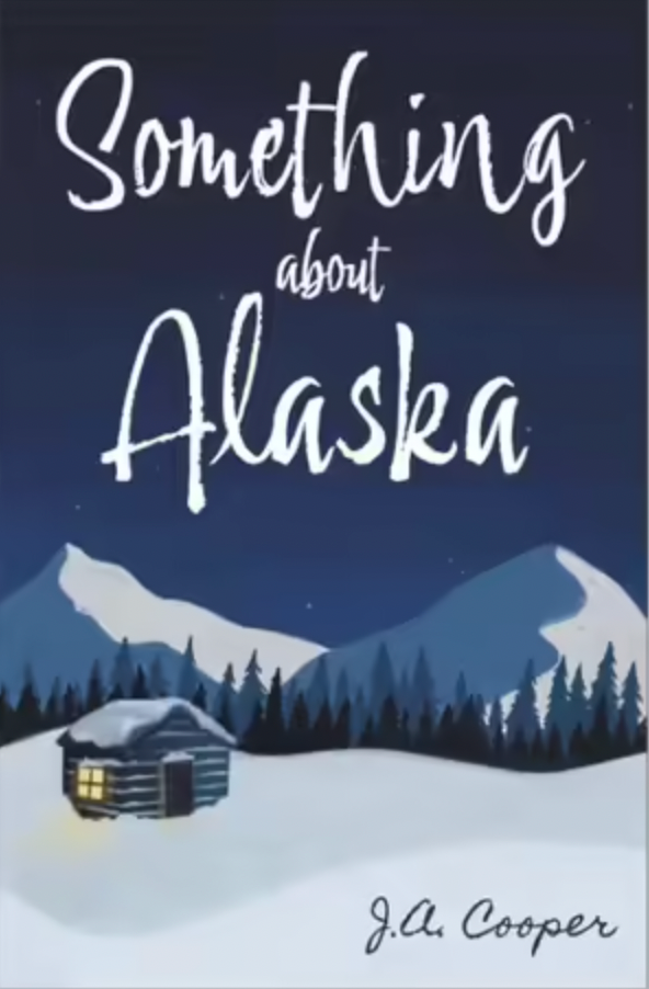 Book cover of Something About Alaska by J a Cooper