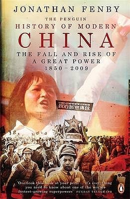Book cover of The Penguin History of Modern China: The Fall and Rise of a Great Power, 1850-2008 by Jonathan Fenby