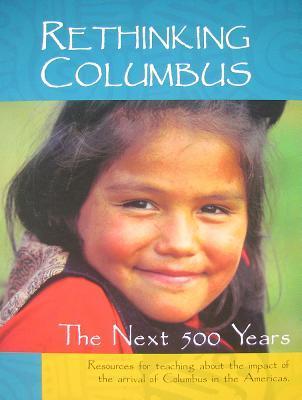Book cover of Rethinking Columbus: The Next 500 Years by Bill Bigelow, Bob Peterson