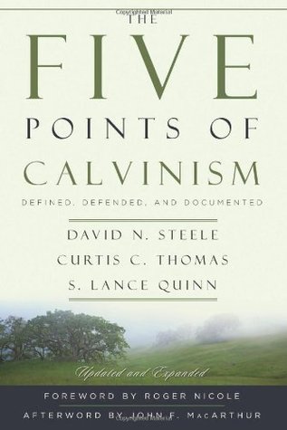 Book cover of The Five Points of Calvinism by David N. Steele, Curtis C. Thomas, S. Lance Quinn