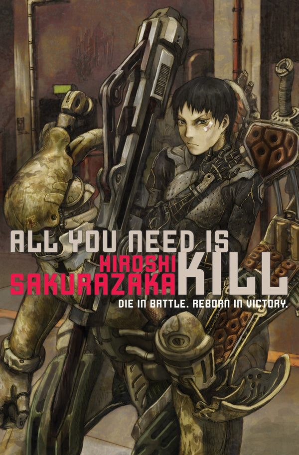 Book cover of All You Need Is Kill by Hiroshi Sakurazaka, Alexander O. Smith (Trans.)