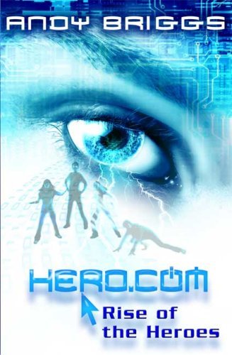 Book cover of Rise Of The Heroes by Andy Briggs