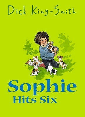 Book cover of Sophie Hits Six by Dick King-Smith