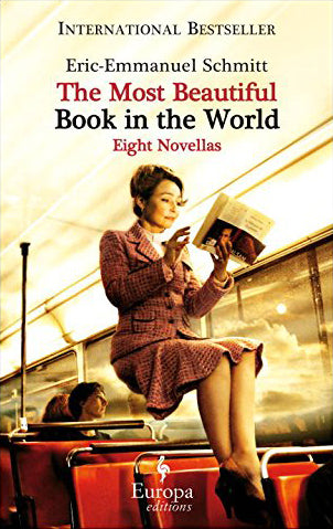Book cover of The Most Beautiful Book In The World: Eight Novellas by Éric-Emmanuel Schmitt, Alison Anderson (Trans.)