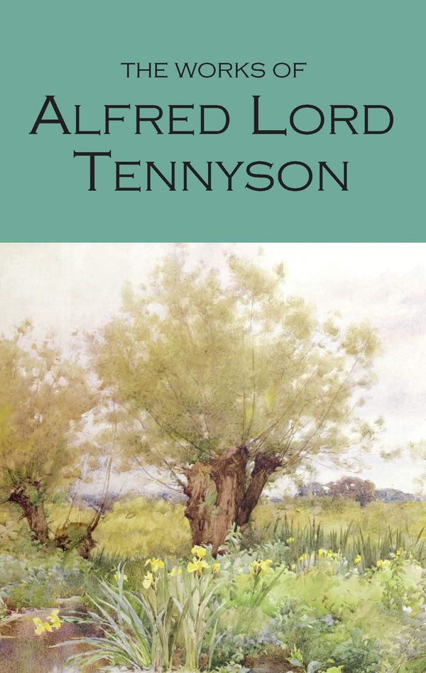 Book cover of The Works Of Alfred Lord Tennyson by Alfred Tennyson, Karen Hodder (Ed.)