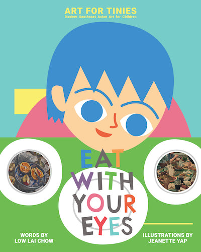 Book cover of Eat With Your Eyes by Low Lai Chow, Jeanette Yap (Illus.)