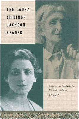 Book cover of The Laura (Riding) Jackson Reader by Laura (Riding) Jackson, Elizabeth Friedmann