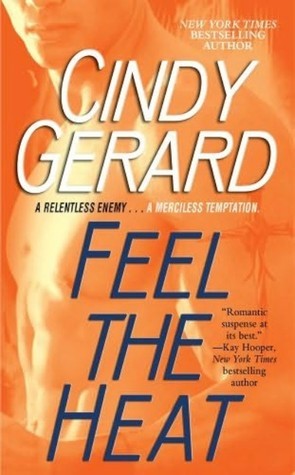 Book cover of Feel The Heat by Cindy Gerard