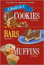 Book cover of Cookies Cookbook, Bars Cookbook, Muffins Cookbook: 3 Books In 1 by Publications International