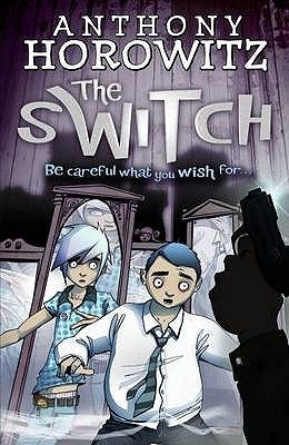 Book cover of The Switch by Anthony Horowitz