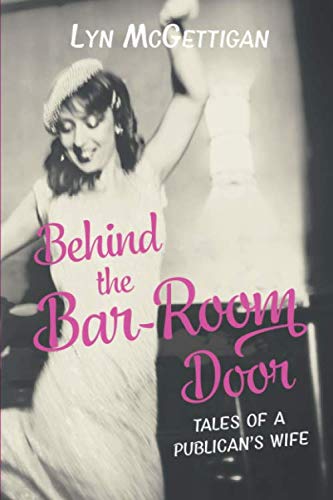 Book cover of Behind The Bar-Room Door: Tales Of A Publican's Wife by Lyn McGettigan