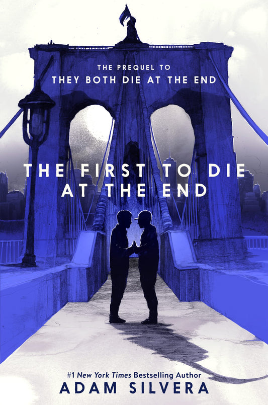 Book cover of The First To Die At The End by Adam Silvera