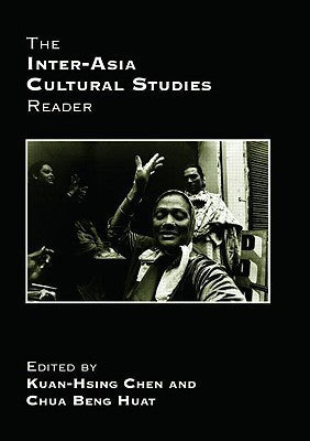 Book cover of The Inter-Asia Cultural Studies Reader by Kuan-Hsing Chen (Ed.), Beng Huat Chua