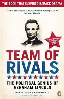 Book cover of Team Of Rivals: The Political Genius Of Abraham Lincoln by Doris Kearns Goodwin