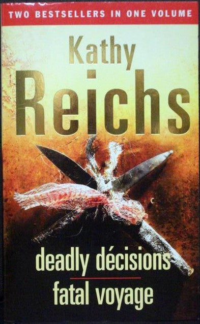 Book cover of Deadly Decisions / Fatal Voyage by Kathy Reichs