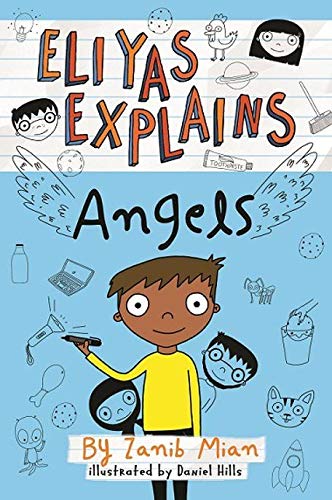Book cover of Eliyas Explains: Angels Ages 6-12 Muslim Kids Publisher Story Book by Zanib Mian