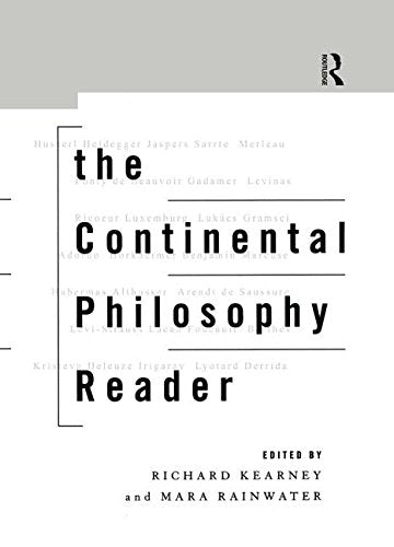 Book cover of The Continental Philosophy Reader by Richard Kearney (Ed.), Mara Rainwater (Ed.)
