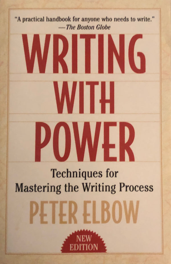 Book cover of Writing With Power: Techniques For Mastering The Writing Process by Peter Elbow