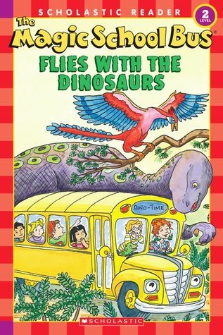 Book cover of The Magic School Bus Flies With The Dinosaurs by Martin Schwabacher, Carolyn Bracken (Illus.), Joanna Cole, Bruce Degen