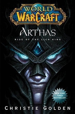 Book cover of Arthas: Rise Of The Lich King by Christie Golden