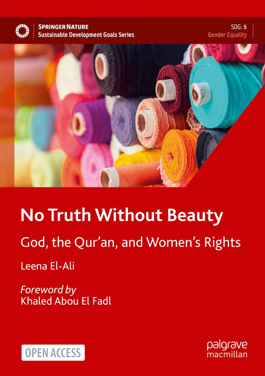 Book cover of No Truth Without Beauty: God, the Qur’an, and Women’s Rights by Leena El-Ali, Khaled Abou El Fadl (Foreword)