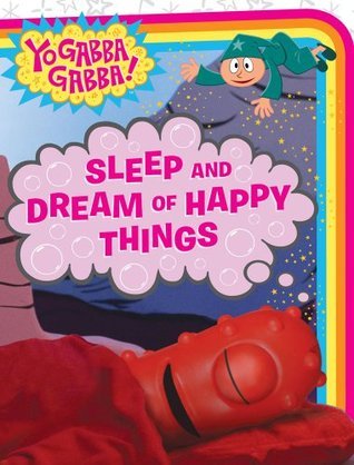 Book cover of Sleep And Dream Of Happy Things by Veronica Paz (Adapter), Mike Giles (Illus.)