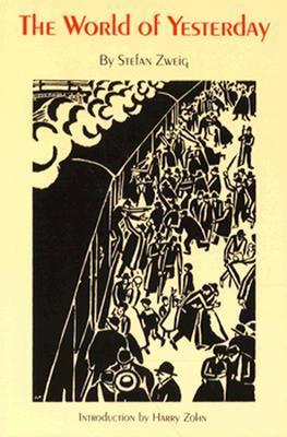 Book cover of The World of Yesterday by Stefan Zweig, Harry Zohn (Introduction)