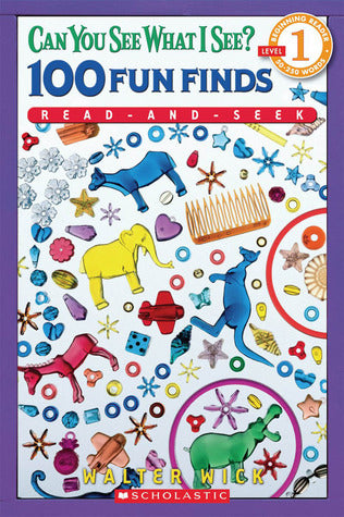 Book cover of Can You See What I See? 100 Fun Finds: Read-and-Seek by Walter Wick