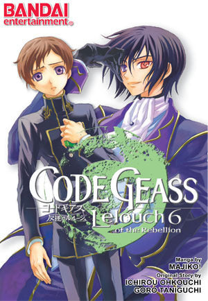Book cover of Code Geass: Lelouch Of The Rebellion, Vol. 6 by Ichirou Ohkouchi, Goro Taniguchi, Majiko! (Illus.)