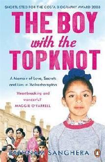 Book cover of The Boy With The Topknot: A Memoir Of Love, Secrets And Lies In Wolverhampton by Sathnam Sanghera