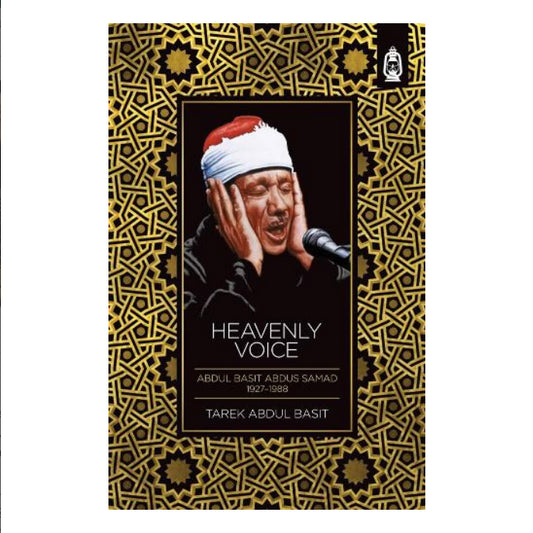 Book cover of Heavenly Voice: Abdul Basit Abdus Samad 1927-1988 by Tarek Abdul Basit