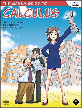 Book cover of The Manga Guide To Calculus by Hiroyuki Kojima, Shin Togami, Becom Co. Ltd.