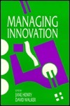 Book cover of Managing Innovation by Jane E. Henry (Ed.)