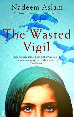 Book cover of The Wasted Vigil by Nadeem Aslam