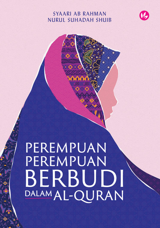 Book cover of Perempuan-Perempuan Berbudi Dalam Al-Quran by Muhammad Syaari Ab. Rahman, Nurul Suhadah Shuib