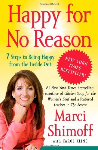 Book cover of Happy For No Reason: 7 Steps To Being Happy From The Inside Out by Marci Shimoff, Carol Kline (Contrib.)