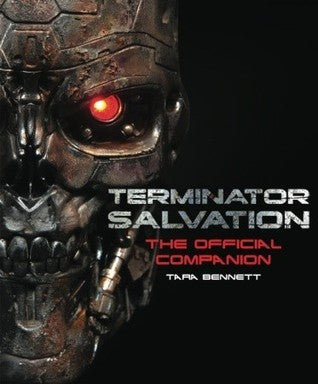 Book cover of Terminator Salvation: The Movie Companion by Tara Bennett