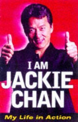 Book cover of I Am Jackie Chan: My Life in Action by Jackie Chan, Jeff Yang
