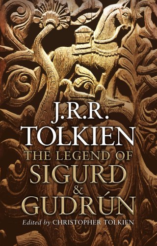 Book cover of The Legend Of Sigurd & Gudrún by J.R.R. Tolkien, Christopher Tolkien (Ed.)
