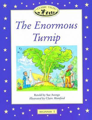 Book cover of The Enormous Turnip by Sue Arengo, Claire Mumford (Illus.)