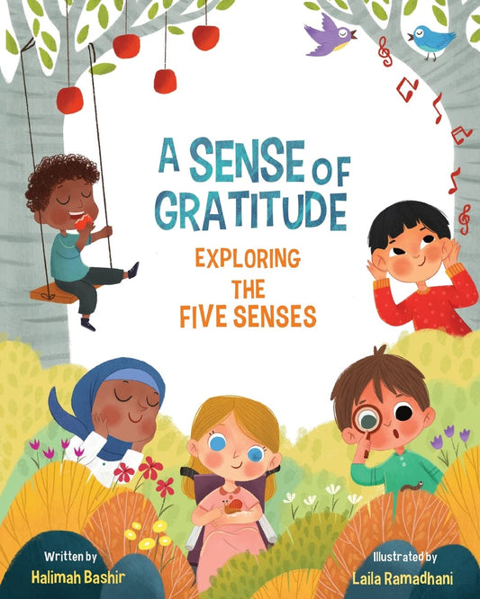Book cover of A Sense of Gratitude: Exploring the Five Senses by Halimah Bashir, Laila Ramadhani (Illus.)