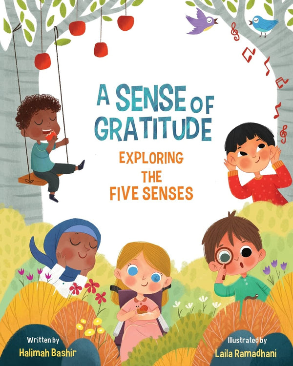 Book cover of A Sense of Gratitude: Exploring the Five Senses by Halimah Bashir, Laila Ramadhani (Illus.)