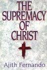 Book cover of The Supremacy Of Christ by Ajith Fernando