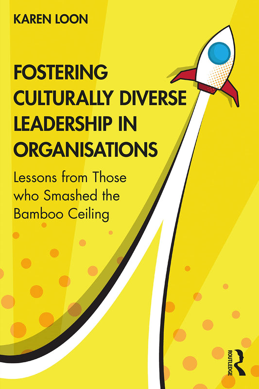 Book cover of Fostering Culturally Diverse Leadership In Organisations by Karen Loon