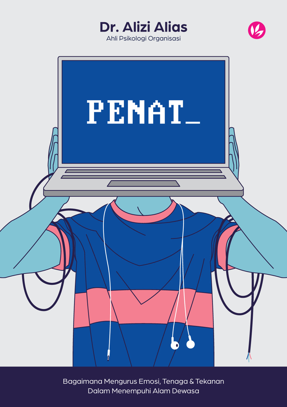 Book cover of Penat: Bagaimana Mengurus Emosi, Tenaga & Tekanan Dalam Menempuhi Alam Dewasa by Alizi Alias