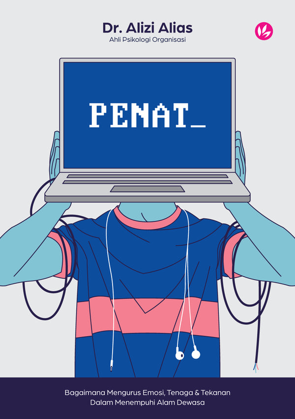 Book cover of Penat: Bagaimana Mengurus Emosi, Tenaga & Tekanan Dalam Menempuhi Alam Dewasa by Alizi Alias