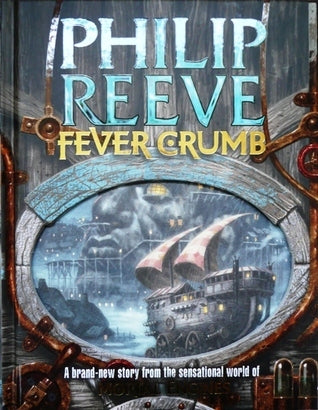 Book cover of Fever Crumb by Philip Reeve